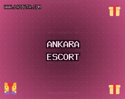 Ankara Escort: Akyurt Escort, Sincan Escort, Yenimahalle Escort